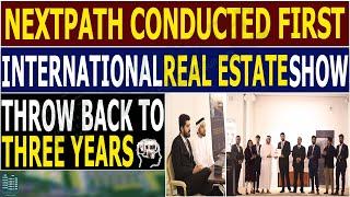 First International Real Estate Show Conducted in Pakistan By NextPath Consultants | 3 Years Ago