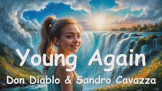 Don Diablo & Sandro Cavazza – Young Again (Lyrics) 