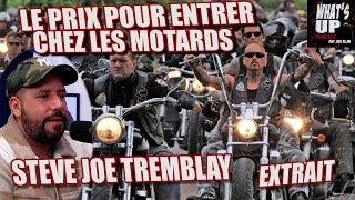 Le PRIX pour entrer chez les MOTARDS / Steve Joe Tremblay / What's Up Podcast (Extrait)