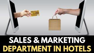 The Sales and Marketing Department In Hotels: Hotel Management