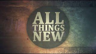 1/1/25 | All Things New (All-Church Devotional)