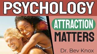 Psychology of Attraction in Relationships - Love & Human Sexuality Series