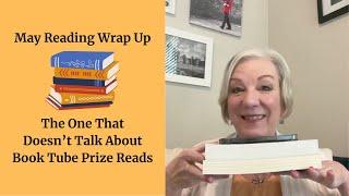 May Reading Wrap Up | The One That Doesn't Talk About BookTube Prize Reads