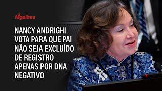 Ministra Nancy Andrighi vota para que pai não seja excluído de registro apenas por DNA negativo