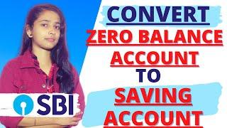 how to convert zero balance account to saving account. Change Zero balance account to saving account