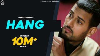 Garry Sandhu - Hang | [Full Song] - 