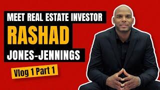 Meet Real Estate Investor Rashad Jones-Jennings aka Shadzilla | Vlog 1| Uncharted Pt. 1