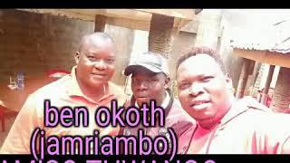 Ben okoth (jamriambo) AMISO THWANGO