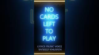 No Cards Left To Play | Voice Music Composition Sandeep Khurana | #007 Style