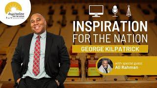 George Kilpatrick Inspiration for the Nation - Ali Rahman of 100 Black Men of Syracuse