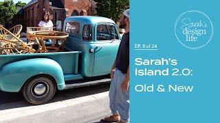 Sarah's Island 2.0: "Old & New" - Mixing Vintage & New Furniture! (Ep. 8)