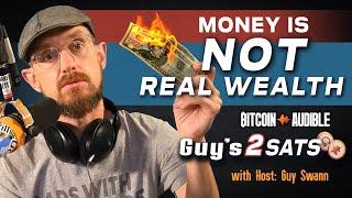 2 SATS - Money is NOT Real Wealth