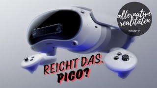 Alternative Realitäten - Folge 171 - Pico 4 Ultra - Reicht das, Pico?