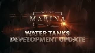 West Marina | Water Tanks | Development Update