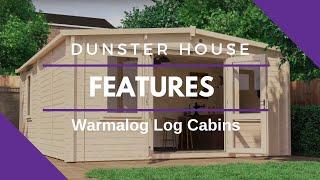 Why Buy a Warmalog Cabin? | Warm Log Cabin Features | Dunster House