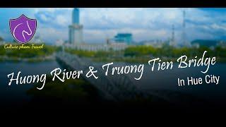 Perfume River, Hue, Vietnam and Truong Tien Bridge