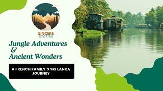 Jungle Adventures & Ancient Wonders:  A French Family’s Sri Lanka Journey