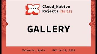 Cloud Native Rejekts EU 2022 | DAY 02 | Gallery Live Stream