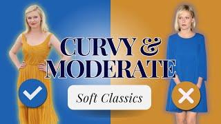 CURVY & MODERATE? How to dress your body type | Soft Classic Style | kibbe body | Curvy Outfits