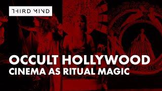 Occult Hollywood // Cinema as Ritual Magic