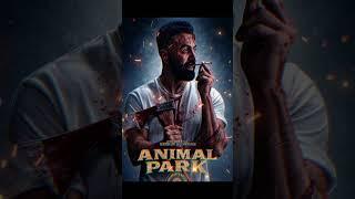 Animal Park Movie Poster leaked | Ranbir Karpoor #animalpark #animalmovie