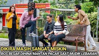 DIKIRA MASIH SANGAT MISKIN, BOS BESAR TERKAYA DIHINA & DIPERMALUKAN MANTAN PACAR SAAT MUDIK LEBARAN!