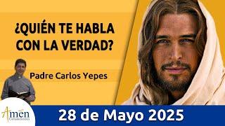 Evangelio De Hoy Miércoles 28 Mayo 2025 #PadreCarlosYepes l San Juan 16,12-15 l Misa