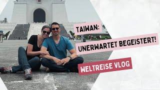 Taiwan hat uns überrascht und erobert unser Herz im Sturm! | Weltreise Vlog Woche 8