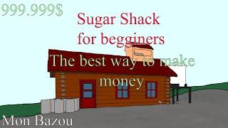 Sugar Shack the best way to make money in the game (For Begginers) Mon Bazou