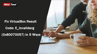 Fix VirtualBox Result Code: E_Invalidarg (0x80070057) in 5 Ways