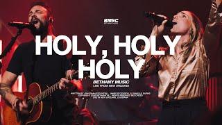 Holy, Holy, Holy | Bethany Music feat. Chris Burns & Danielle Burns | Live From New Orleans