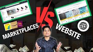 Marketplaces VS Website Sellingकिसपे बेचने में है ज्यादा फायदा? Flipkart Amazon Meesho