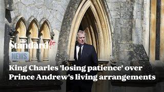 King Charles 'losing patience' over Prince Andrew's living arrangements at Windsor's Royal Lodge