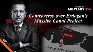 Istanbul Canal : Controversy over Erdogan's Massive Canal Project