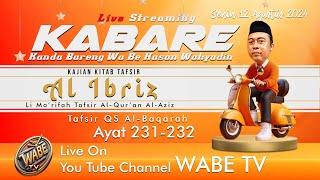 KABARE WABE || TAFSIR KITAB AL- IBRIZ SURAT AL-BAQOROH AYAT 231 - 232