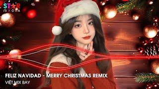 Feliz Navidad Remix - Last Christmas  Nhạc Giáng Sinh Remix Sôi Động Hay Nhất 2025 - Nhạc Noel 2025