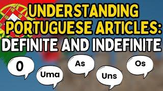 Understanding Portuguese Articles  Definite and Indefinite 