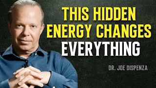 The HIDDEN ENERGY FORCE That Can Shape Your Reality And CHANGE EVERYTHING - Joe Dispenza Motivation