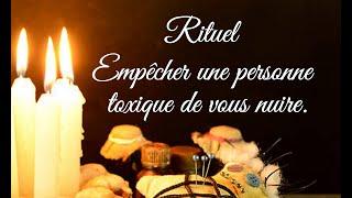  Empêcher une personne toxique de vous nuire  Rituel #21