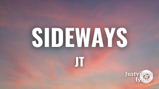 JT - Sideways (Lyrics)