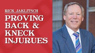 Proving Back & Neck Injuries | Rick Jaklitsch