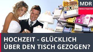 Hochzeit - Glücklich über den Tisch gezogen? | Investigativ-Klassiker