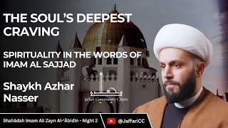 2. The Soul’s Deepest Craving - Shaykh Azhar Nasser