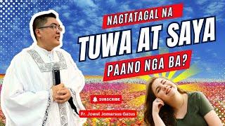 *SEKRETO NG NAGTATAGAL NA TUWA AT SAYA* INSPIRING HOMILY II FR. JOWEL JOMARSUS GATUS