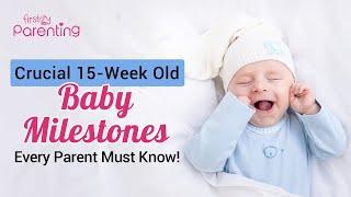 Your 15-Week-Old Baby's Development Milestones, Growth, and Care Tips