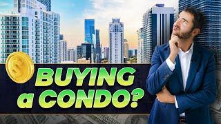 What you need to know BEFORE PURCHASING A CONDO