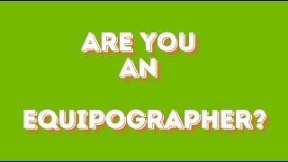 Are You An Equipographer?  What Is Equipography?