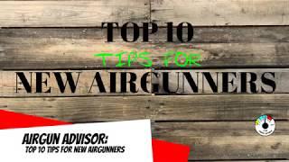 Airgun Advisor:  Top 10 Tips For New Airgunners