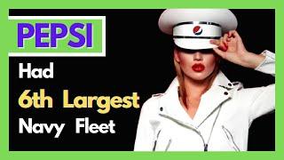 Pepsi had world's 6th largest naval fleet