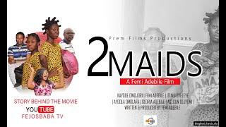 TWO MAIDS || Story Behind the Movie || The Maids Speaks || FejosBaba TV